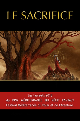 Gabriel Féraud et Hélène Duc - Le sacrifice - Les lauréats du prix Méditerranée du récit fantasy 2018.