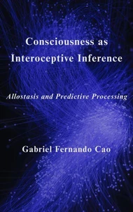 Consciousness as Interoceptive Inference. Allostasis and Predictive Processing.