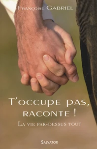 "T'occupe pas, raconte !"