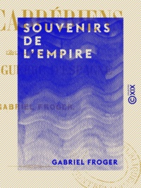 Gabriel Froger - Souvenirs de l'Empire - Les Cabrériens, épisode de la guerre d'Espagne.