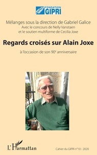 Gabriel Galice - Cahier du GIPRI N° 10/2020 : Regards croisés sur Alain Joxe à l'occasion de son 90e anniversaire - Penseur de la guerre, militant de la paix.