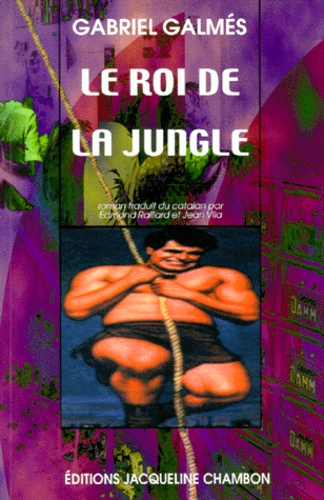 Gabriel Galmes - Le roi de la jungle.