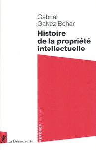 Gabriel Galvez-Behar - Histoire de la propriété intellectuelle.