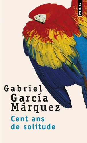 Gabriel García Márquez - Cent ans de solitude.
