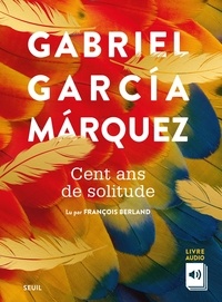 Gabriel García Márquez et François Berland - Cent ans de solitude.