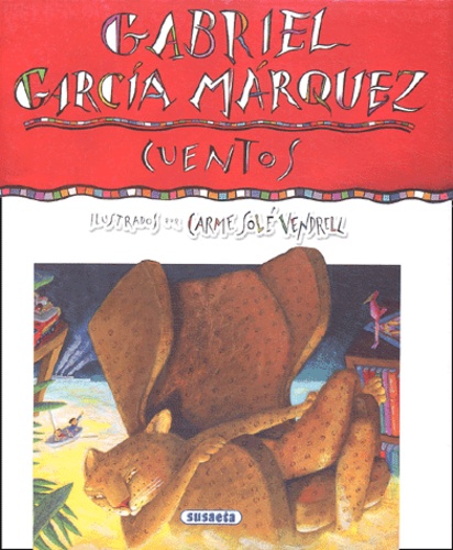 Gabriel Garcia Marquez et Carme Solé Vendrell - Cuentos.
