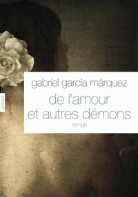 Gabriel Garcia Márquez - De l'amour et autres démons.