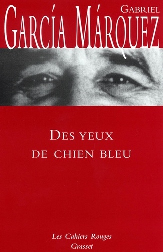 Gabriel Garcia Marquez - Des yeux de chien bleu.