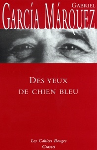 Gabriel García Márquez - Des yeux de chien bleu - (*).