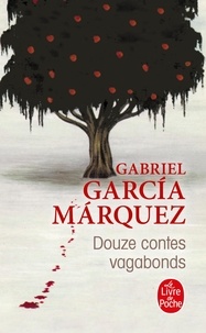 Gabriel Garcia Marquez - Douze contes vagabonds.