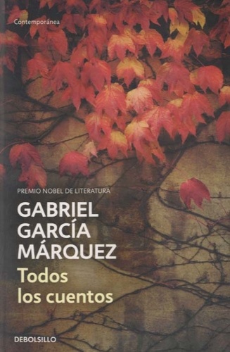 Gabriel Garcia Marquez - Todos los cuentos.