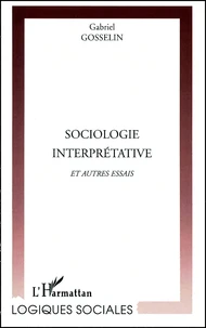 Sociologie Interpretative Et Autres Essais