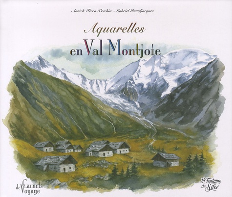 Gabriel Grandjacques et Annick Terra-Vecchia - Aquarelles en Val Montjoie.