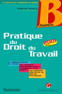 Gabriel Guéry - Pratique Du Droit Du Travail 2001. 10eme Edition.