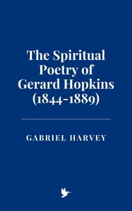 The Spiritual Poetry of Gerard Hopkins (1844-1889)