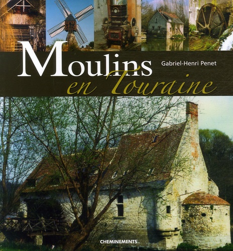 Gabriel-Henri Penet - Moulins en Touraine.