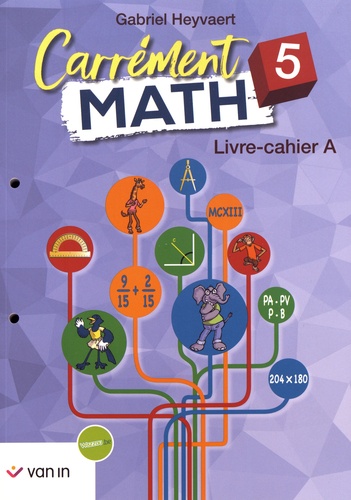 Gabriel Heyvaert - Carrément math 5 - Livre-cahier A.