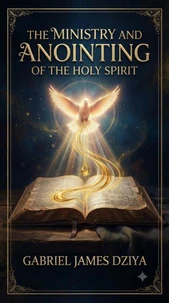 The Ministry And Anointing Of The Holy Spirit