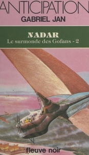 Gabriel Jan - Le surmonde des Gofans (2) - Nadar.