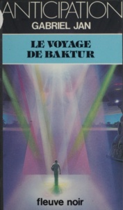 Gabriel Jan - Le Voyage de Baktur.