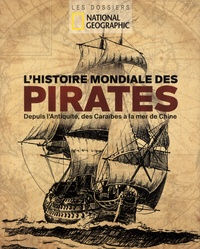 Gabriel Joseph-Dezaize - L'histoire mondiale des pirates - Depuis l'Antiquité, des Caraïbes à la mer de Chine.
