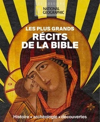 Gabriel Joseph-Dezaize et Catherine Ritchie - Les plus grands récits de la Bible - Histoire - Archéologie - Découvertes.