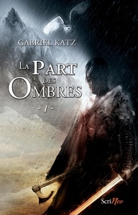 Gabriel Katz - La part des ombres Tome 1 : .