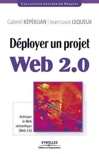 Déployer un projet Web 2.0. Anticiper le Web sémantique (Web 3.0)