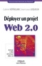 Gabriel Képéklian et Jean-Louis Lequeux - Déployer un projet Web 2.0 - Anticiper le Web sémantique (Web 3.0).