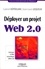 Déployer un projet Web 2.0. Anticiper le Web sémantique (Web 3.0)