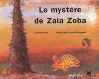 Gabriel Kinsa et Isabelle Malmezat - Le Mystere De Zala Zoba. Avec Cd Audio.