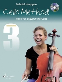 Gabriel Koeppen - Koeppen Cello Method Livre 3 : Cello Method: Lesson Book 3 - Have fun playing the Cello. Livre 3. cello. Méthode..