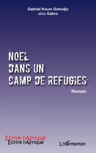 Gabriel Koum Dokodjo - Noël dans un camp de réfugiés.