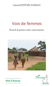 Gabriel Kuitche Fonkou - Voix de femmes - Recueil de poésies orales camerounaises.