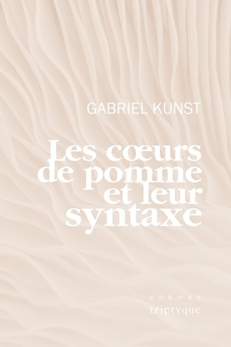 Gabriel Kunst - Les cœurs de pomme et leur syntaxe.