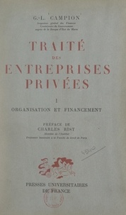 Gabriel L. Campion et Charles Rist - Traité des entreprises privées (1). Organisation et financement.