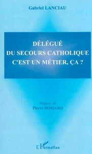 Délégué du Secours catholique c'est un métier ça ?