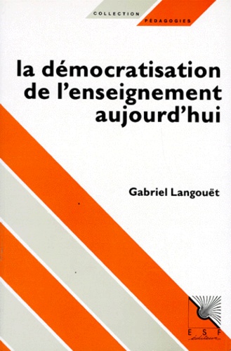 Gabriel Langouët - La démocratisation de l'enseignement aujourd'hui.