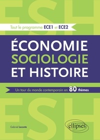 Gabriel Leconte - Economie sociologie histoire EC1 EC2 - Un tour du monde contemporain en 80 thèmes.