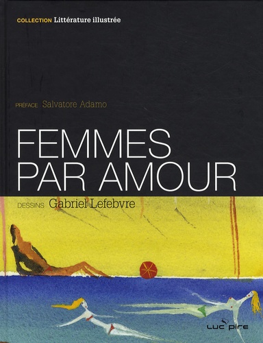 Gabriel Lefebvre - Femmes par amour.