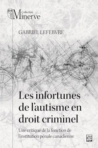 Les infortunes de l'autisme en droit criminel
