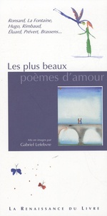 Gabriel Lefebvre - Les plus beaux poèmes d'amour.