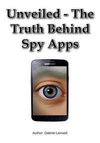  Gabriel Leirveill - Unveiled - The Truth Behind Spy Apps.