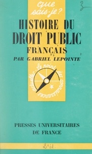 Gabriel Lepointe et Paul Angoulvent - Histoire du droit public français.