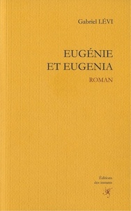 Gabriel Levi - Eugénie et Eugenia.