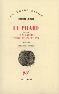 Gabriel Loidolt - Le phare la nouvelle tribulation.