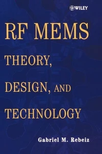 RF MEMS : Theory, Design and Technology