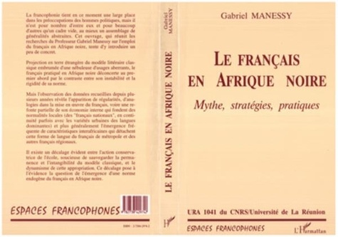 Gabriel Manessy - Le français en Afrique noire - Mythe, stratégies, pratiques.