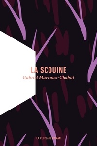 Gabriel Marcoux-Chabot - La scouine.