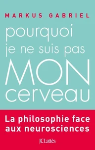 Pourquoi je ne suis pas mon cerveau